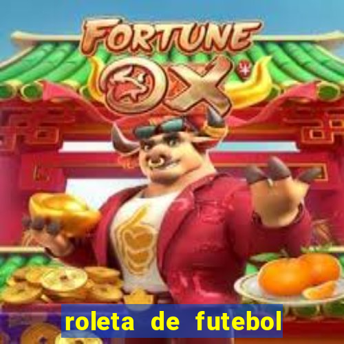 roleta de futebol roleta jogadores de futebol para